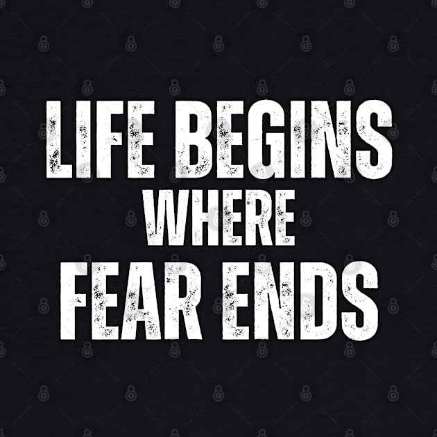 Life Begins where Fear Ends by Mary_Momerwids